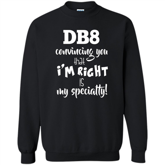 Debate Convincing You That I'm Right is My Specialty T-Shirt Black
