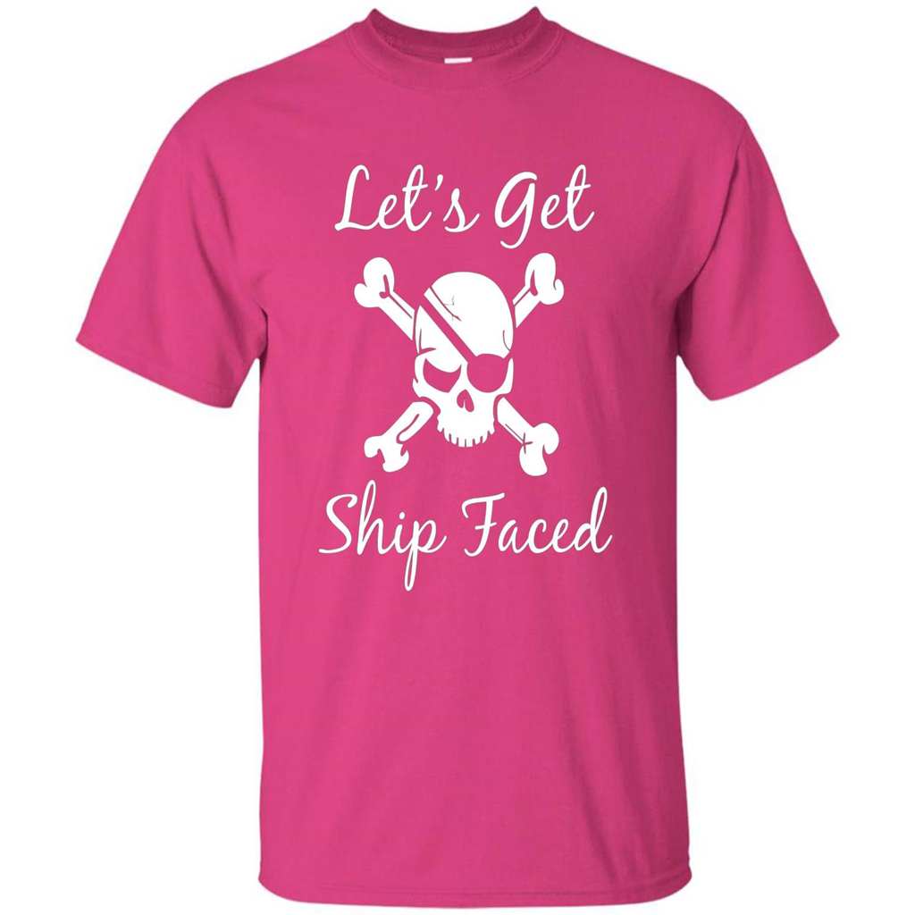Let's Get Ship Faced T-shirt Funny Sailing Boat Cruise T-shirt Heliconia