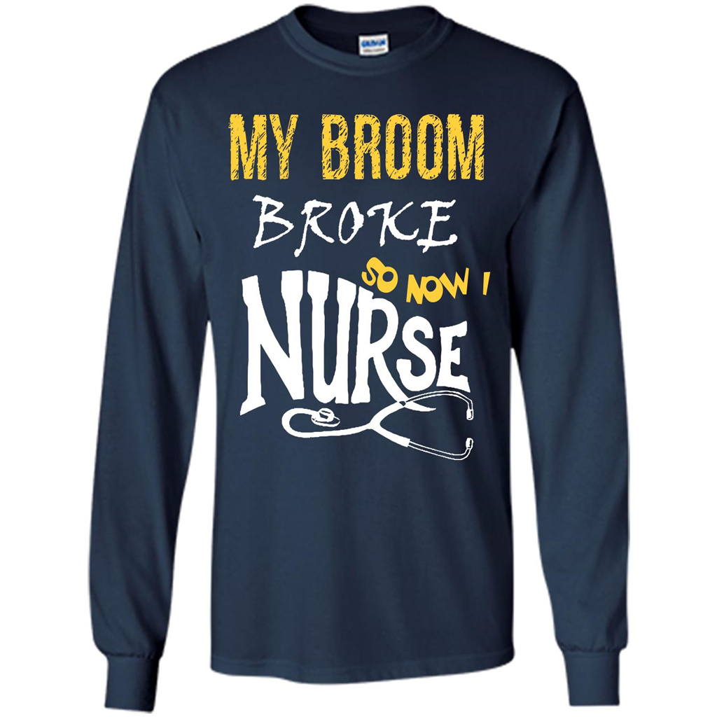 My Broom Broke So Now I Nurse T-shirt Navy
