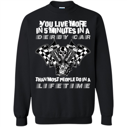 Derby Car Life Time T-shirt You Live More In 5 Minutes In A Derby Car Black