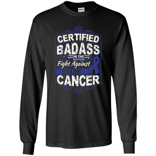 Certified Badass In The Fight Against Colon Cancer T-Shirt Black