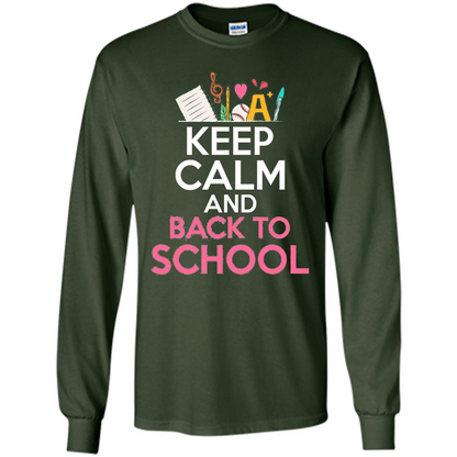 Keep Calm And Back To School T-shirt School Day T-shirt Forest Green