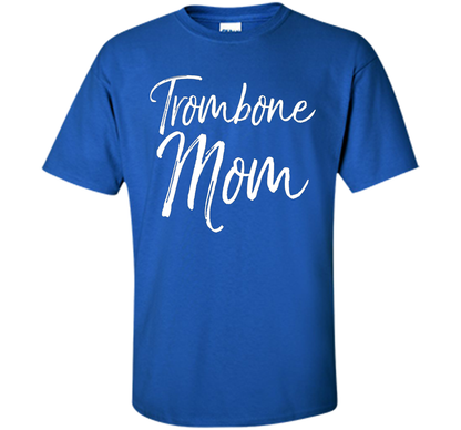 Trombone Mom Shirt Proud High School Marching Band Mother shirt Royal