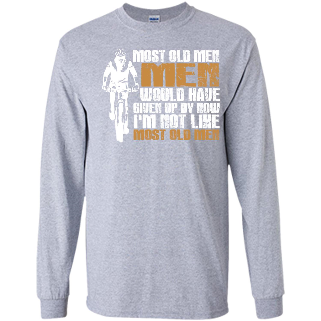 Bicycle Man T-shirt Most Old Men Would Have Given Up By Now I'm Not Like Most Old Men Sport Grey