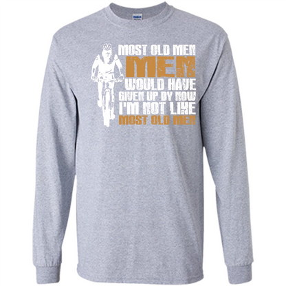 Bicycle Man T-shirt Most Old Men Would Have Given Up By Now I'm Not Like Most Old Men Sport Grey