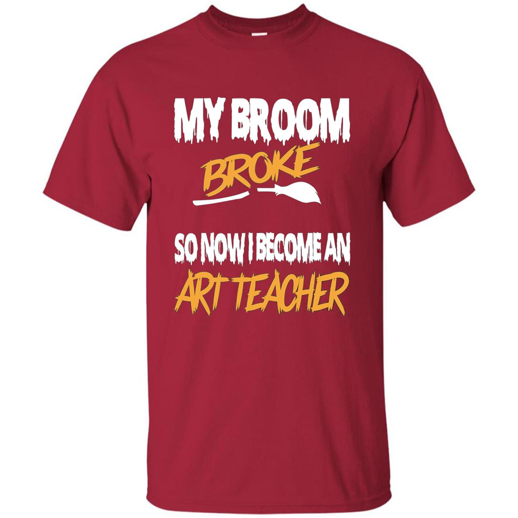 Funny Halloween Art Teacher T-shirt Broom Broke Cardinal