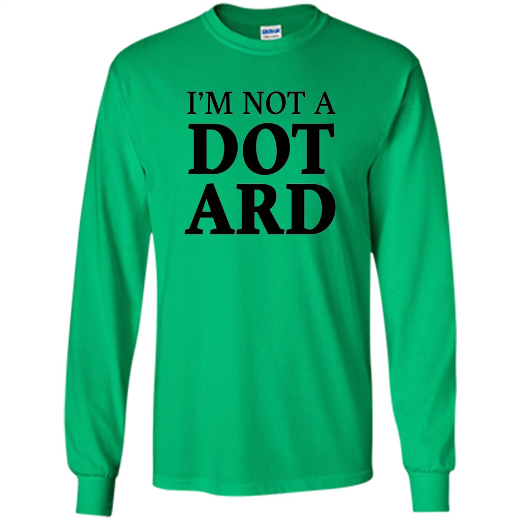 I'm Not A Dotard T-Shirt Funny Presidential T-shirt Irish Green