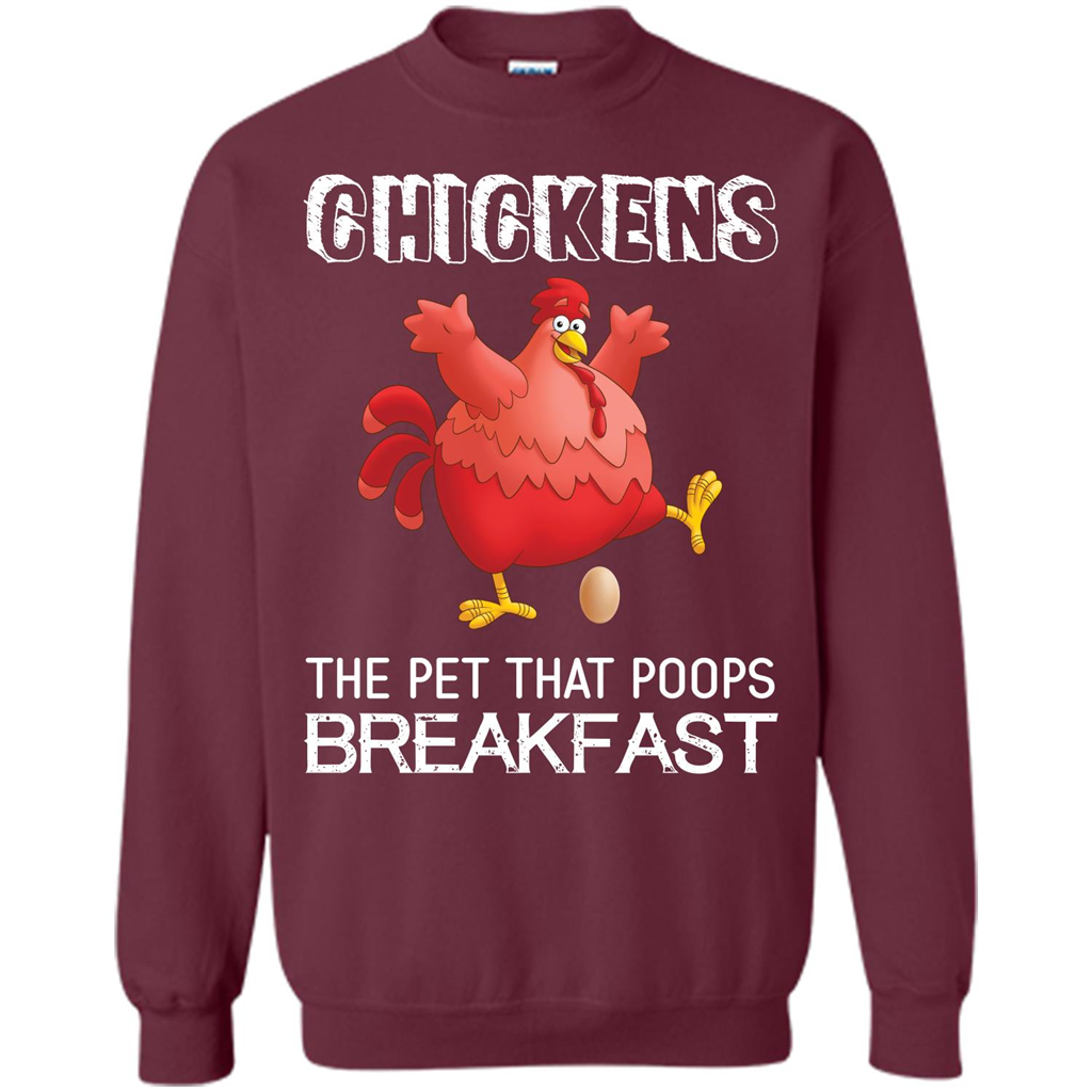 Chickens The Pet That Poops Breakfast T-shirt Maroon