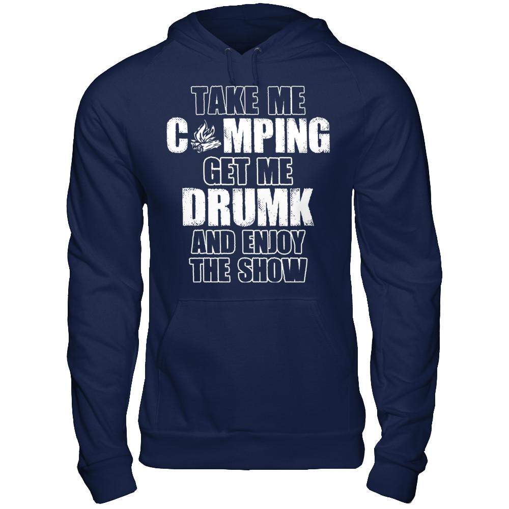 Take Me Camping And Get Me Drunk And Enjoy The Show Gildan - Pullover Hoodie Navy