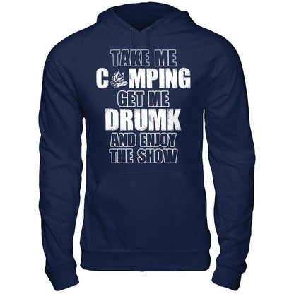 Take Me Camping And Get Me Drunk And Enjoy The Show Gildan - Pullover Hoodie Navy