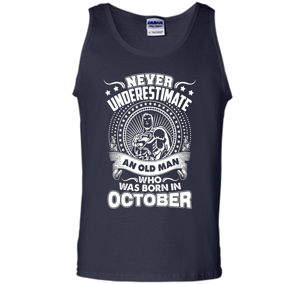 Never Underestimate An Old Man Who Was Born In October T-shirt Navy