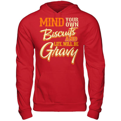 Mind Your Own Biscuits And Life Will Be Gravy Gildan - Pullover Hoodie Red