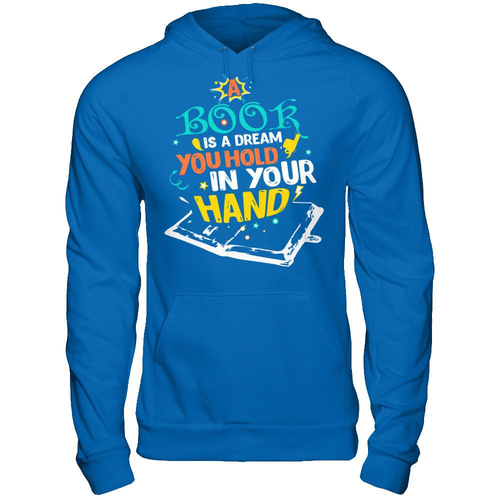 Book Lover T-shirt A Book Is A Dream You Hold In Your Hand Gildan - Pullover Hoodie Royal