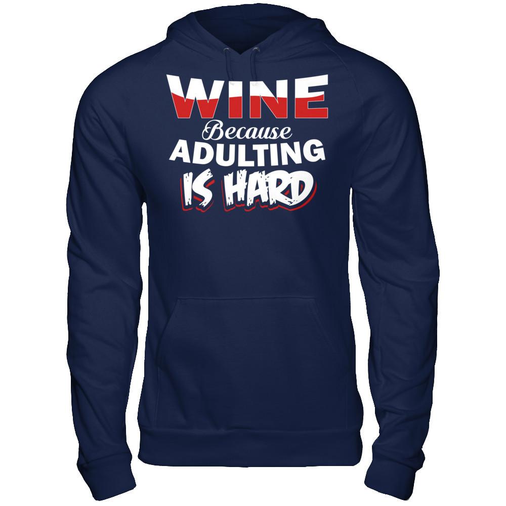 Wine Because Adulting Is Hard Gildan - Pullover Hoodie Navy