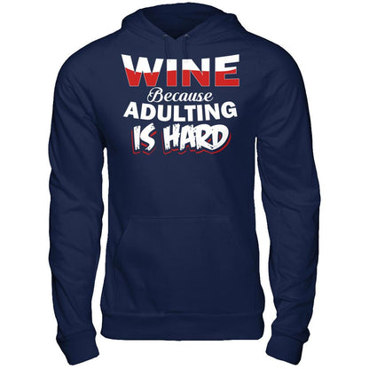 Wine Because Adulting Is Hard Gildan - Pullover Hoodie Navy