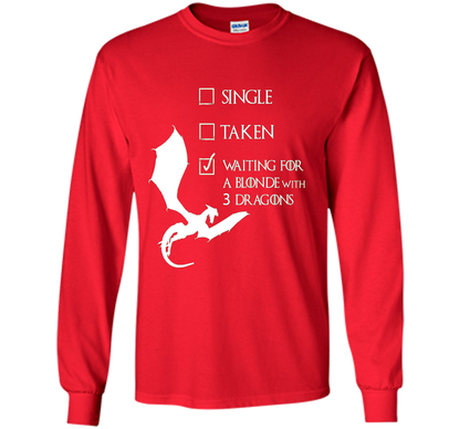Game Of Thrones T-shirt Single Taken Waiting For A Blonde With Three Dragons Red