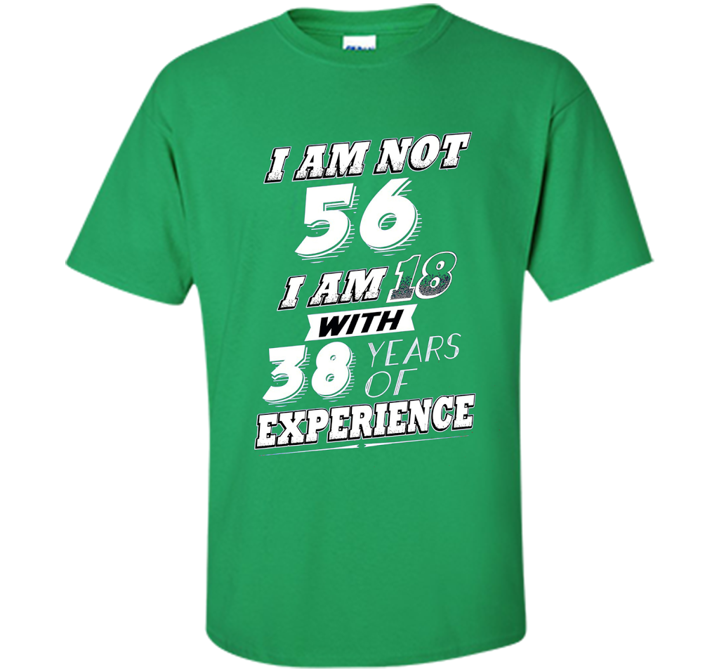 Funny 56th Birthday Gag Gift T-Shirt 56 Year Old Humor cool shirt Irish Green