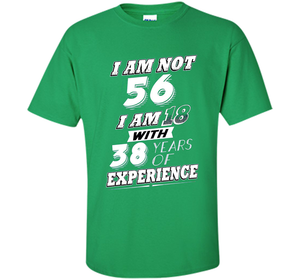 Funny 56th Birthday Gag Gift T-Shirt 56 Year Old Humor cool shirt