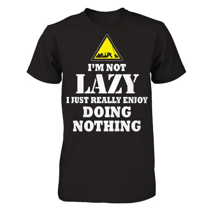 I'm Not Lazy I Just Really Enjoy Doing Nothing T-shirt Gildan - Short Sleeve Tee Black