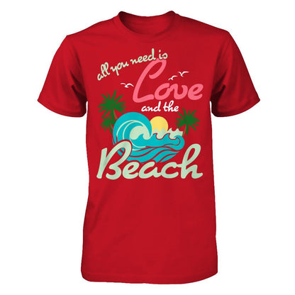 All You Need Is Love And The Beach T-shirt Gildan - Short Sleeve Tee Red
