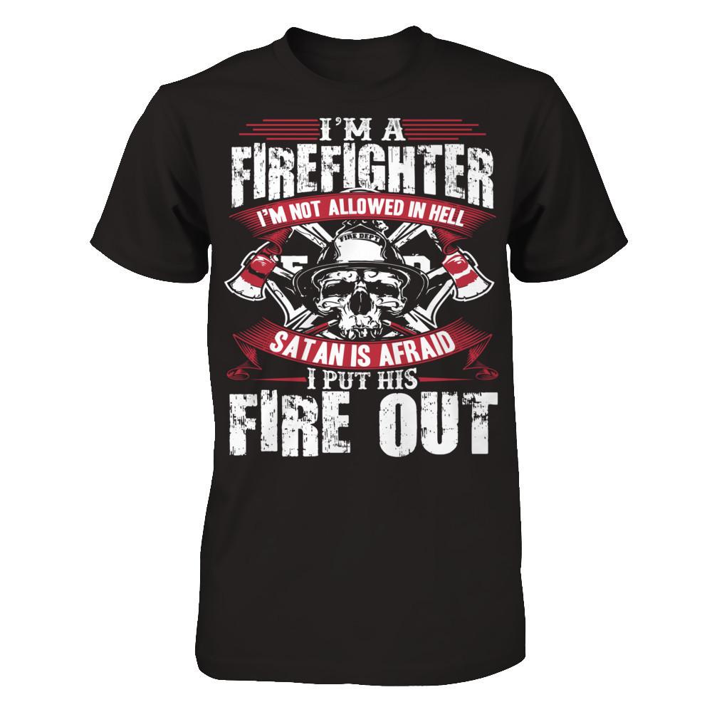I'm A Firefighter. I Am Not Allowed In Hell T-shirt Gildan - Short Sleeve Tee Black