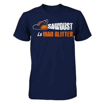 Father's Day T-shirt Sawdust is Man Glitter Gildan - Short Sleeve Tee Navy