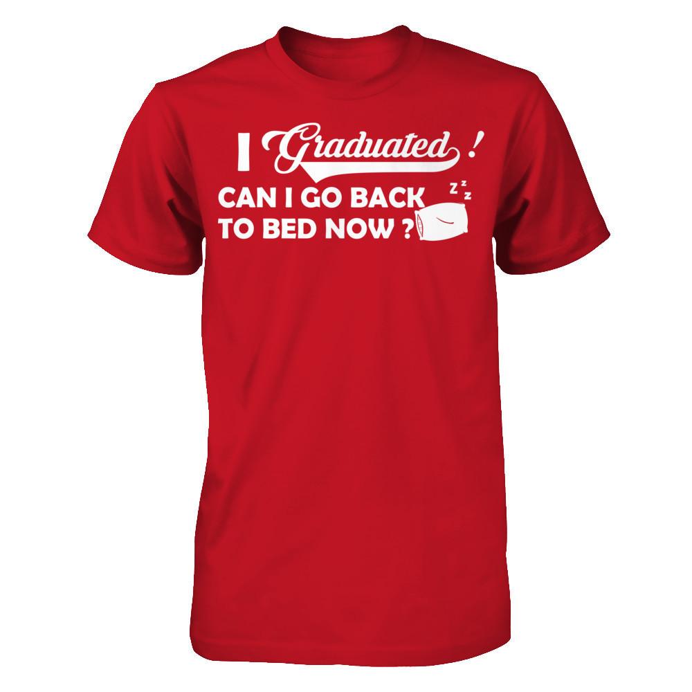 I Graduated Can I Go Back To Bed Now T-shirt Gildan - Short Sleeve Tee Red