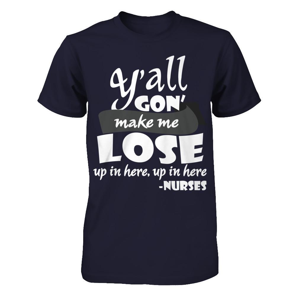 Y'all Gon' Make Me Lose My Mind Up In Here Up In Here Next Level - Unisex Fitted Tee Midnight Navy