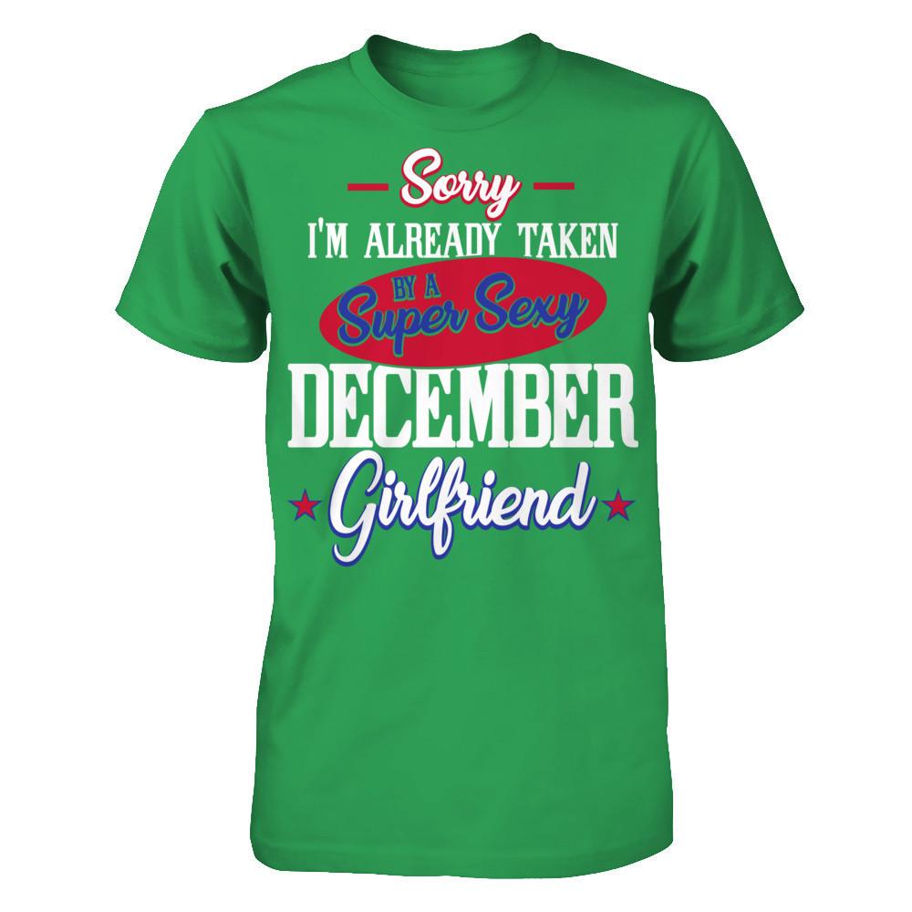 Sorry I'm Already Taken By A Super Sexy December Girlfriend Next Level - Unisex Fitted Tee Kelly Green