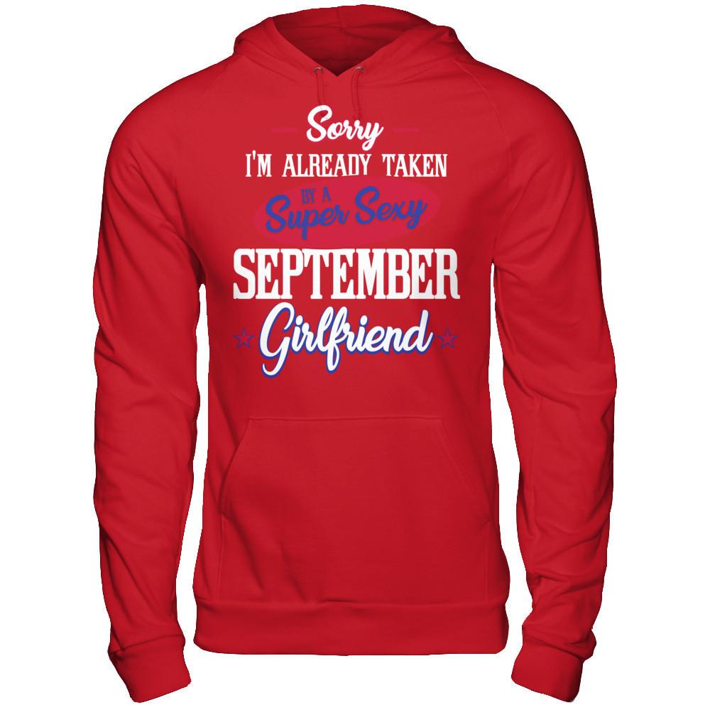 Sorry I'm Already Taken By A Super Sexy September Girlfriend Gildan - Pullover Hoodie Red