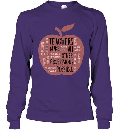 Teach Make All Others Professions Shirt Long Sleeve T-Shirt Long Sleeve T-Shirt Purple