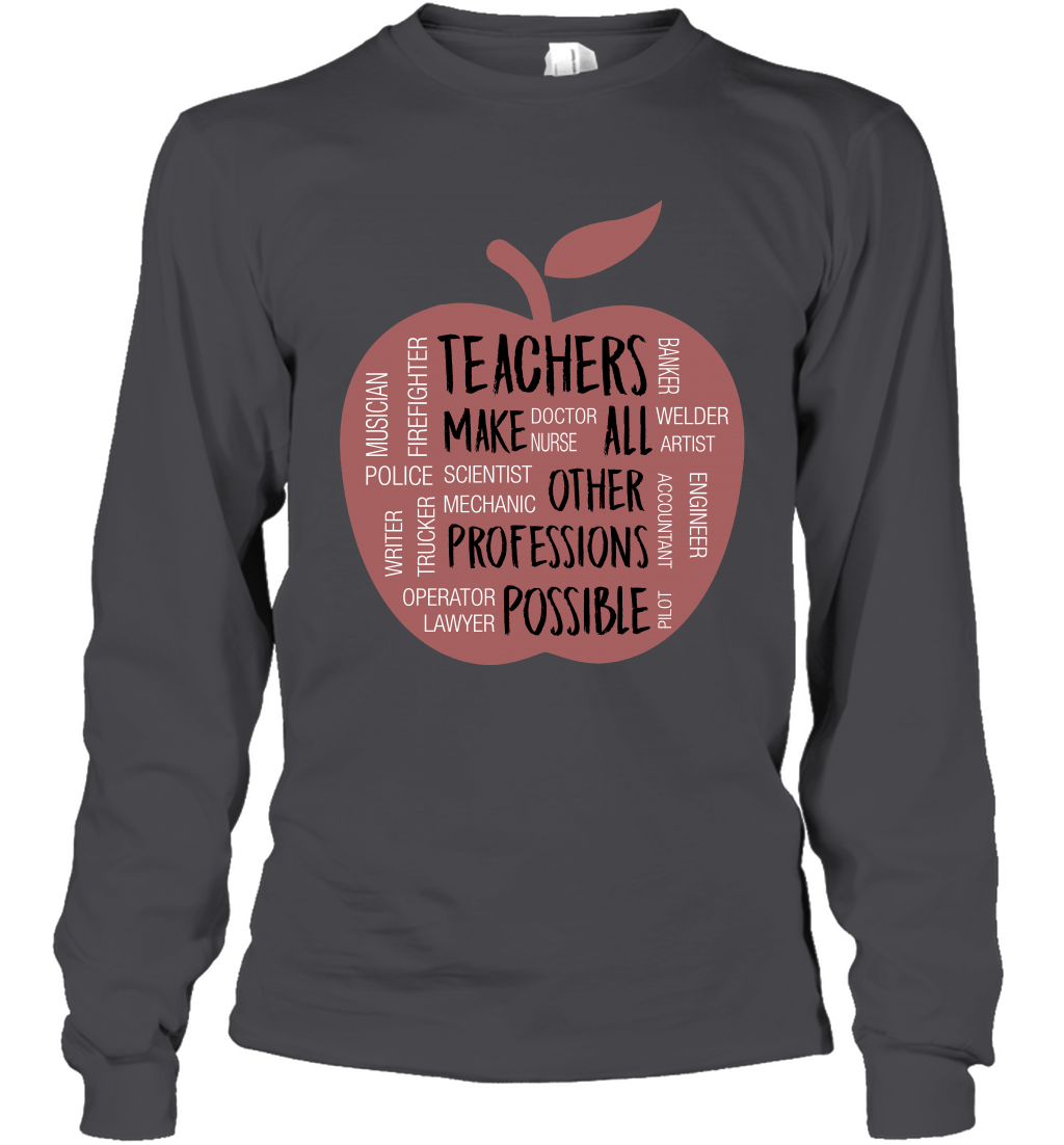 Teach Make All Others Professions Shirt Long Sleeve T-Shirt Long Sleeve T-Shirt Dark Heather