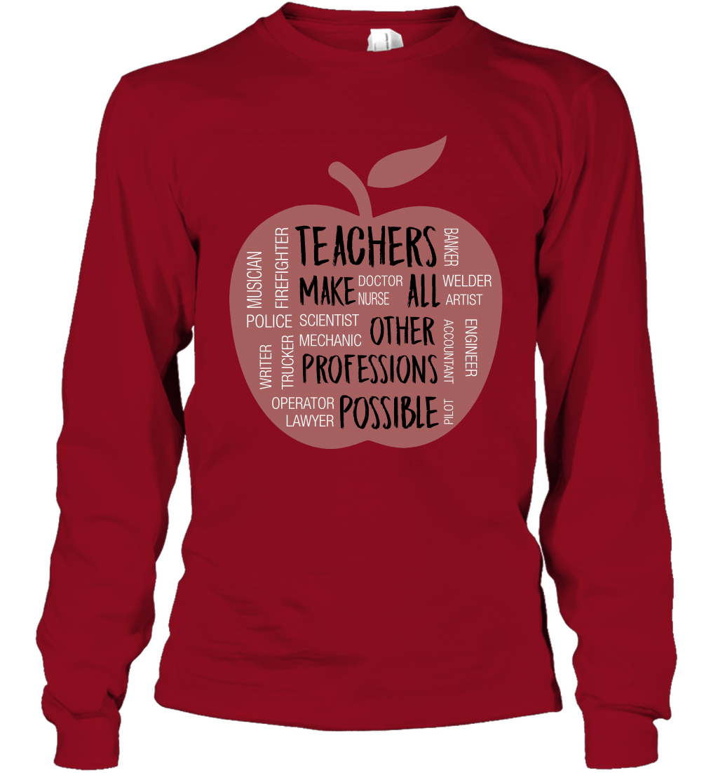 Teach Make All Others Professions Shirt Long Sleeve T-Shirt Long Sleeve T-Shirt Cardinal Red