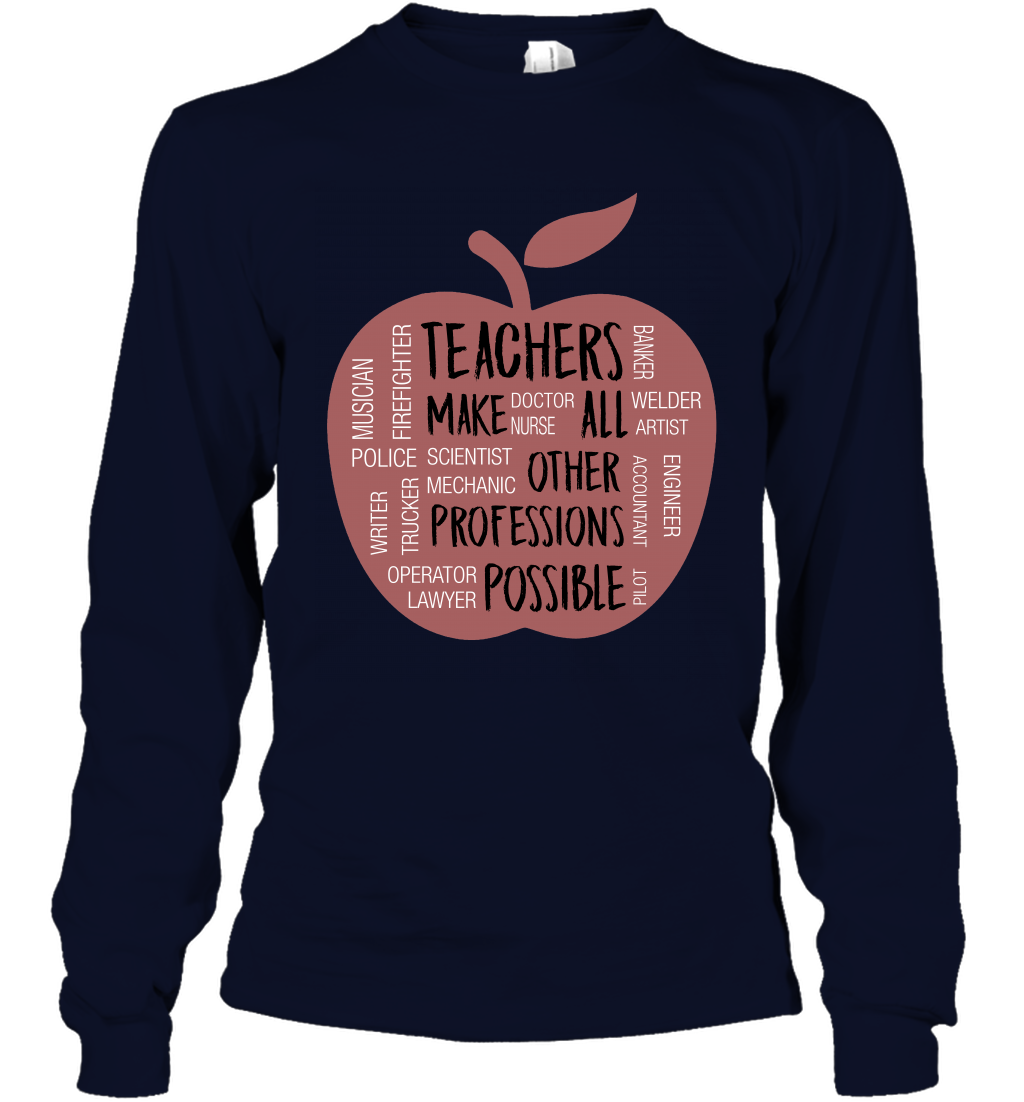 Teach Make All Others Professions Shirt Long Sleeve T-Shirt Long Sleeve T-Shirt Navy