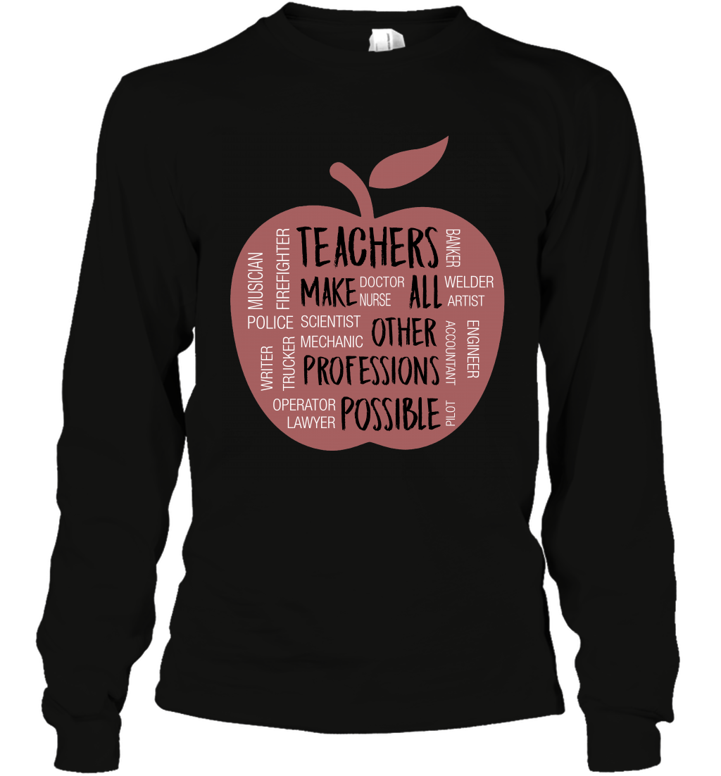 Teach Make All Others Professions Shirt Long Sleeve T-Shirt Long Sleeve T-Shirt Black