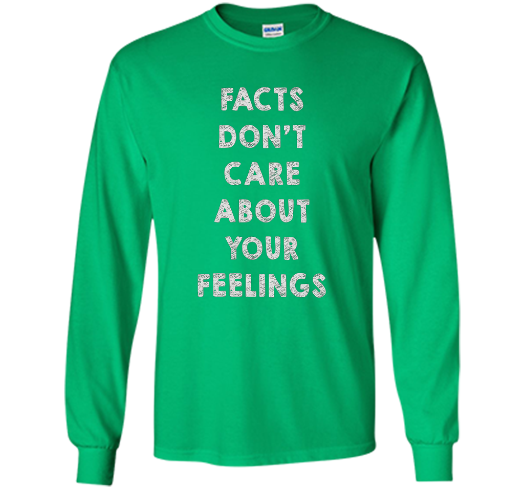 Facts Don't Care About Your Feelings T-shirt Irish Green