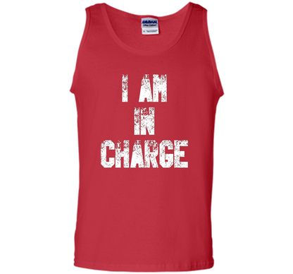 I Am In Charge T-Shirt, Funny Humor and Sarcastic Gift t-shirt Red