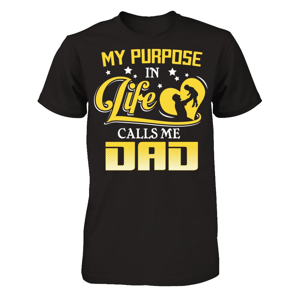 My Purpose In Life Calls Me Dad T-shirt Gildan - Short Sleeve Tee Black