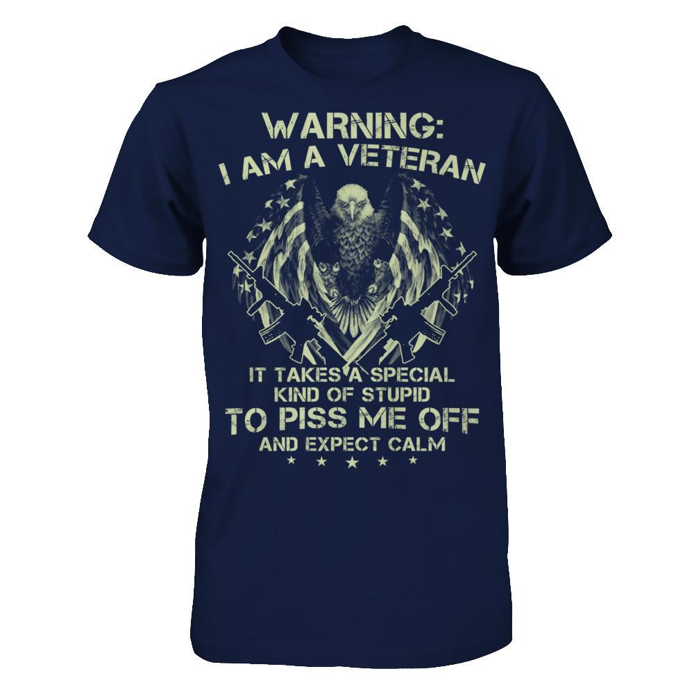 Warning - I Am A Veteran - It Takes A Special Kind Of Stupid To Piss Me Off And Expect Calm T-shirt Gildan - Short Sleeve Tee Navy