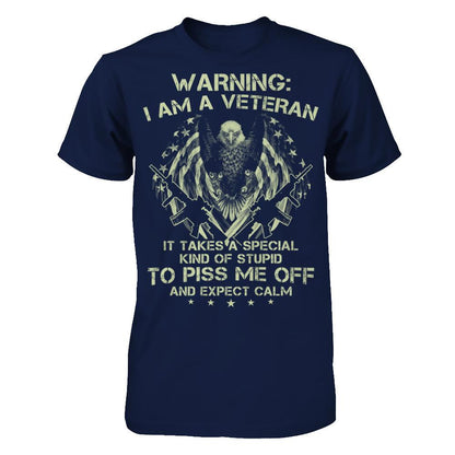 Warning - I Am A Veteran - It Takes A Special Kind Of Stupid To Piss Me Off And Expect Calm T-shirt Gildan - Short Sleeve Tee Navy