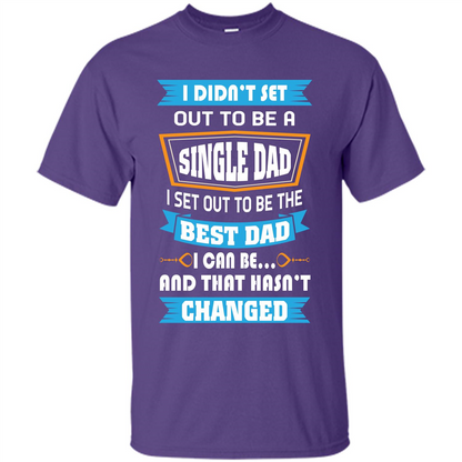 Daddy T-shirt I Did Not Set Out To Be A Single Dad Purple