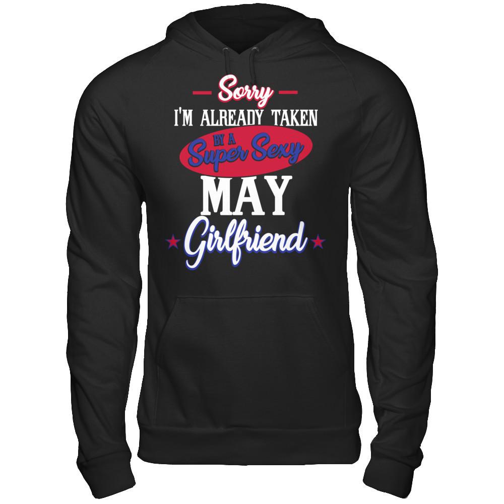 Sorry I'm Already Taken By A Super Sexy May Girlfriend Gildan - Pullover Hoodie Black