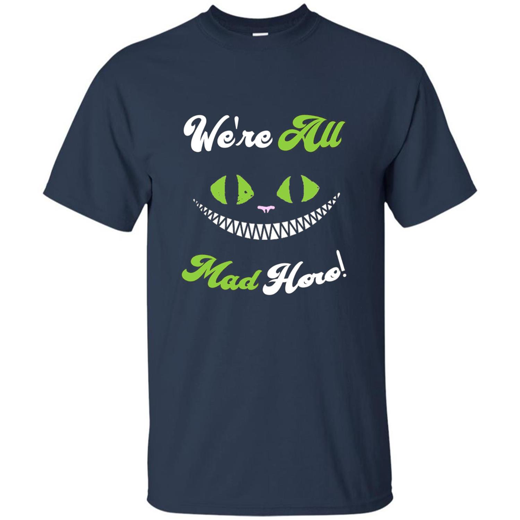 We're All Mad Here T-shirt Funny Cat T-shirt Navy