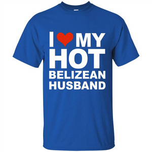 I Love My Hot Belizean Husband T-shirt Wife Marriage Belize