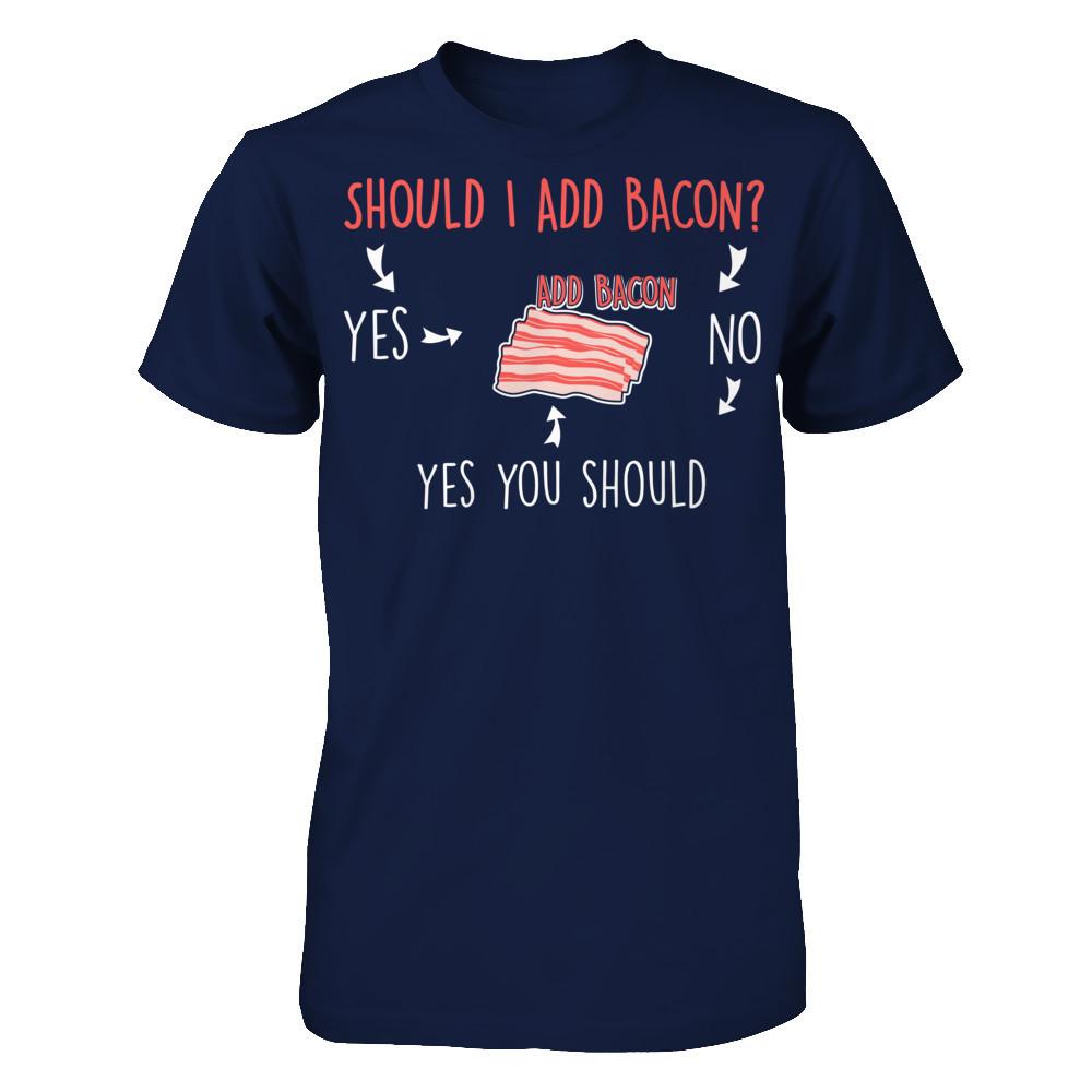 Should I Add Bacon T-shirt Gildan - Short Sleeve Tee Navy