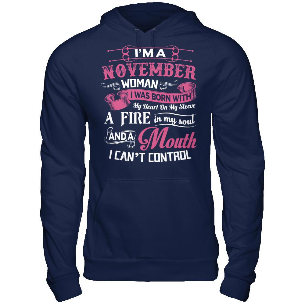 Iäó»m A November Woman I Was Born With My Heart On My Sleeve A Fire In My Soul And A Mouth I Canäó»t Control Gildan - Pullover Hoodie Navy