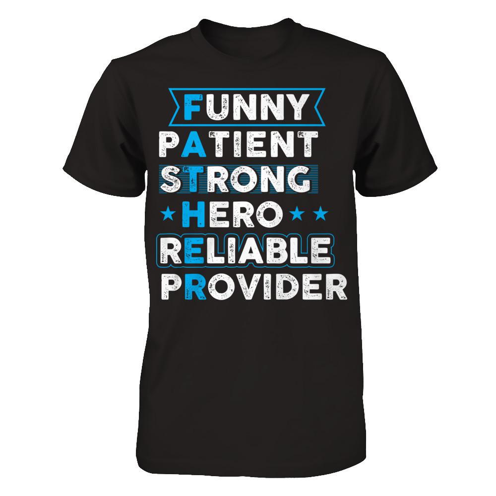 FATHER Funny pAtient sTrong Hero rEliable pRovider T-shirt Next Level - Unisex Fitted Tee Black