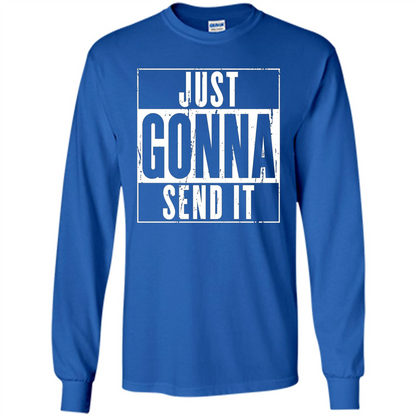 Just Gonna Send It T-shirt Royal