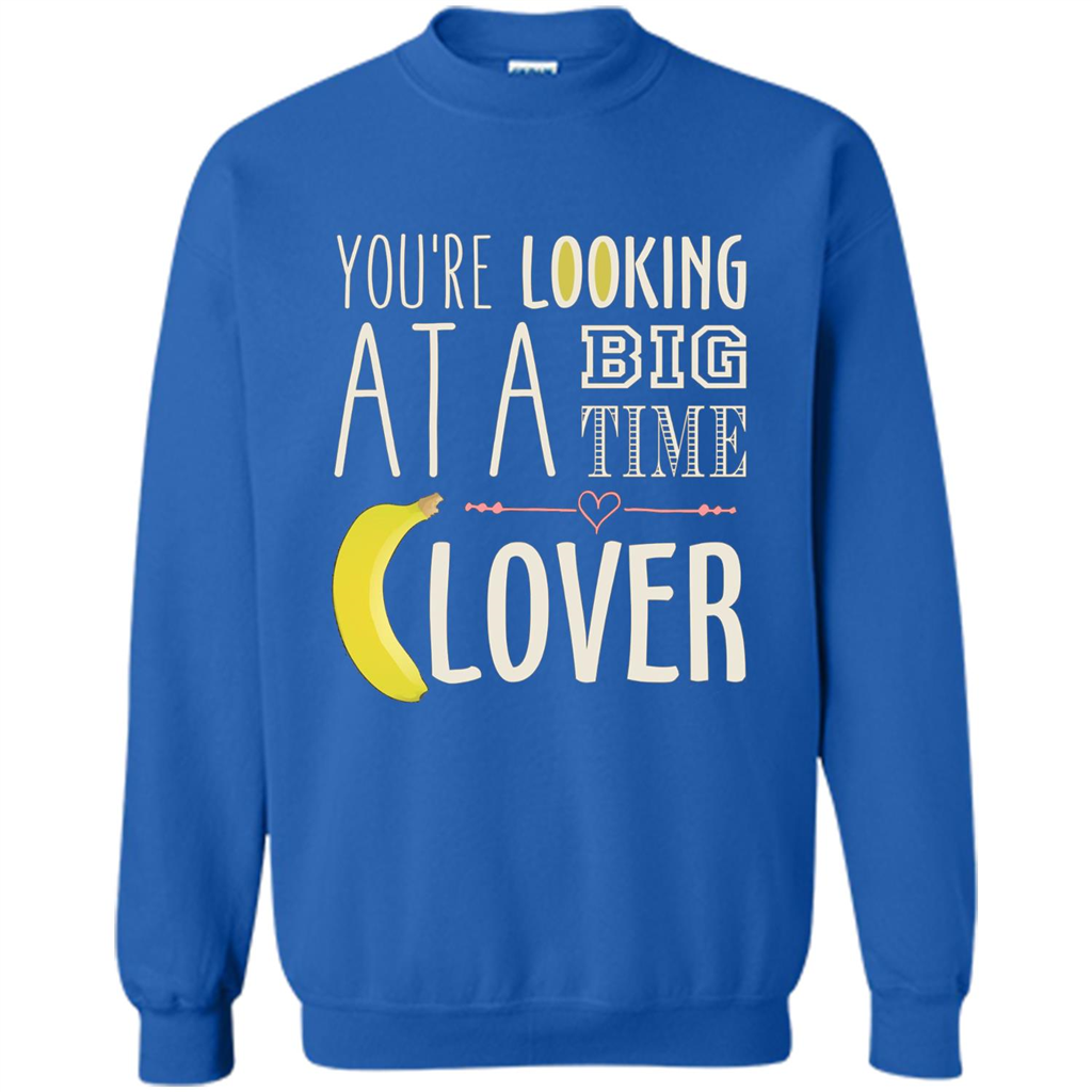 Banana Lover T-shirt You're Looing At A Big Time Royal