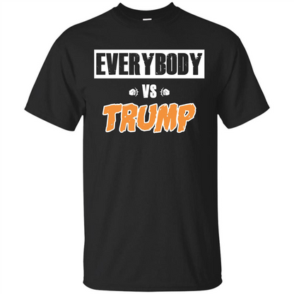 Funny President T-shirt Everybody Vs Trump Black